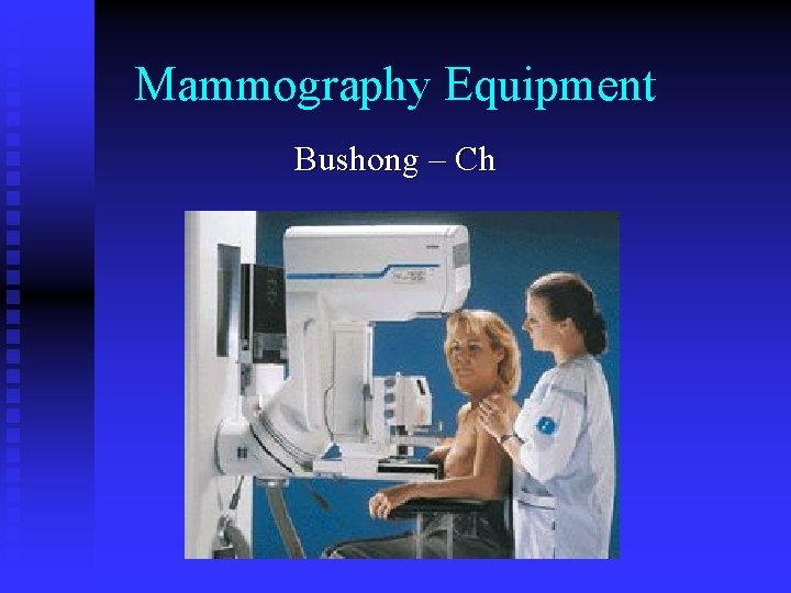 Mammography Equipment Bushong – Ch 