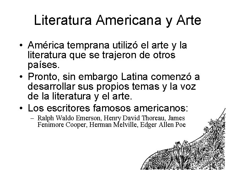 Literatura Americana y Arte • América temprana utilizó el arte y la literatura que