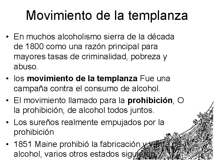 Movimiento de la templanza • En muchos alcoholismo sierra de la década de 1800