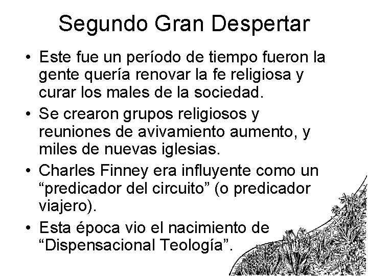 Segundo Gran Despertar • Este fue un período de tiempo fueron la gente quería