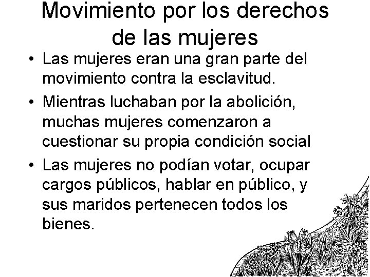 Movimiento por los derechos de las mujeres • Las mujeres eran una gran parte