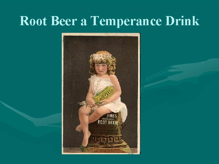 Root Beer a Temperance Drink 