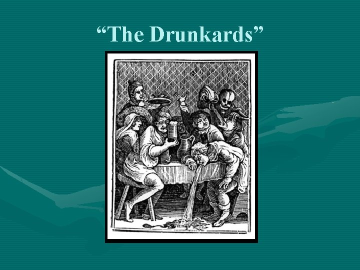 “The Drunkards” 
