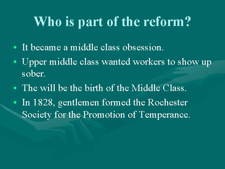 Who is part of the reform? • It became a middle class obsession. •
