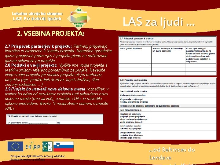 Lokalna akcijska skupina LAS Pri dobrih ljudeh 2. VSEBINA PROJEKTA: LAS za ljudi. .