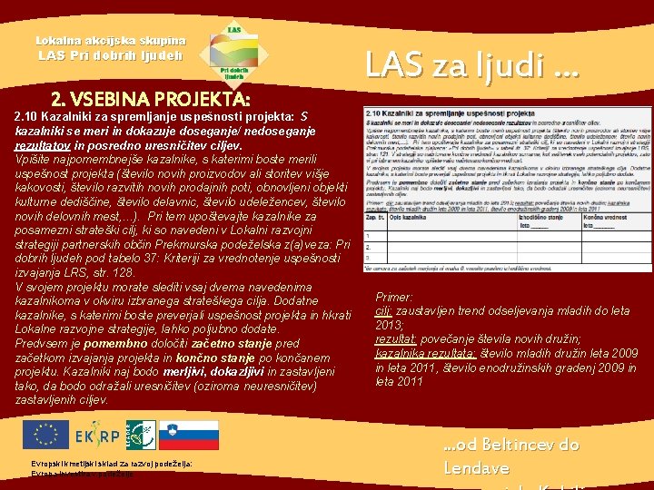 Lokalna akcijska skupina LAS Pri dobrih ljudeh 2. VSEBINA PROJEKTA: 2. 10 Kazalniki za