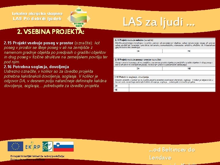 Lokalna akcijska skupina LAS Pri dobrih ljudeh 2. VSEBINA PROJEKTA: LAS za ljudi. .