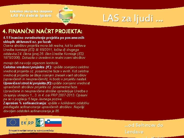 Lokalna akcijska skupina LAS Pri dobrih ljudeh LAS za ljudi. . . 4. FINANČNI