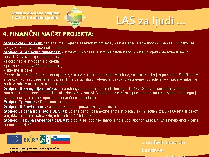 Lokalna akcijska skupina LAS Pri dobrih ljudeh LAS za ljudi. . . 4. FINANČNI