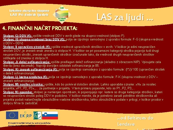 Lokalna akcijska skupina LAS Pri dobrih ljudeh LAS za ljudi. . . 4. FINANČNI