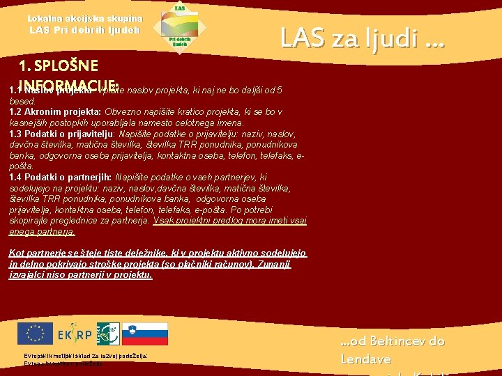 Lokalna akcijska skupina LAS Pri dobrih ljudeh LAS za ljudi. . . 1. SPLOŠNE