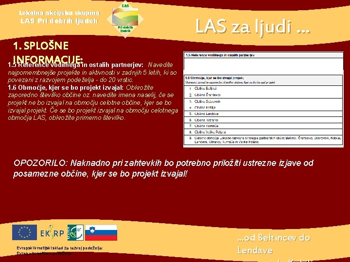 Lokalna akcijska skupina LAS Pri dobrih ljudeh 1. SPLOŠNE INFORMACIJE: 1. 5 Reference vodilnega