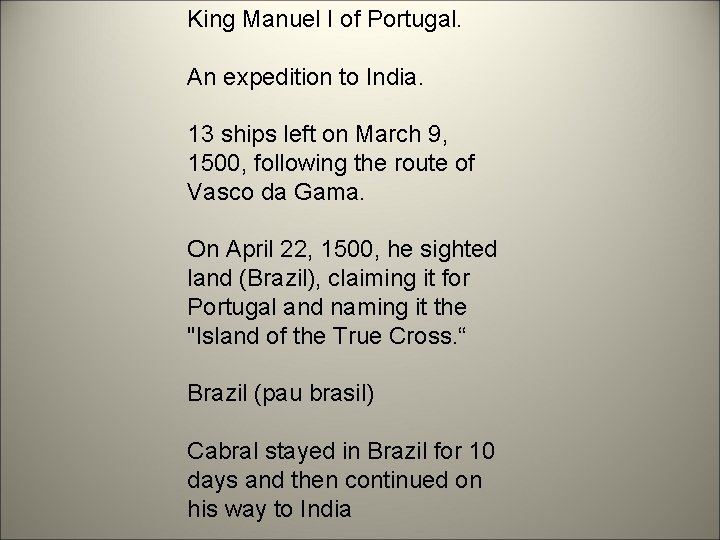 King Manuel I of Portugal. An expedition to India. 13 ships left on March