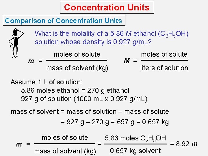 Concentration Units Comparison of Concentration Units What is the molality of a 5. 86