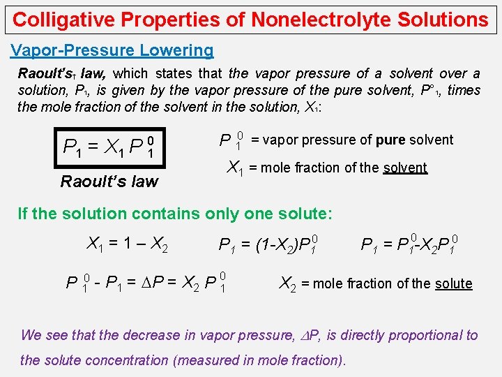 Colligative Properties of Nonelectrolyte Solutions Vapor-Pressure Lowering Raoult’s† law, which states that the vapor