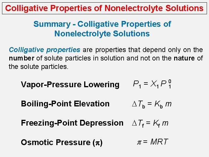 Colligative Properties of Nonelectrolyte Solutions Summary - Colligative Properties of Nonelectrolyte Solutions Colligative properties