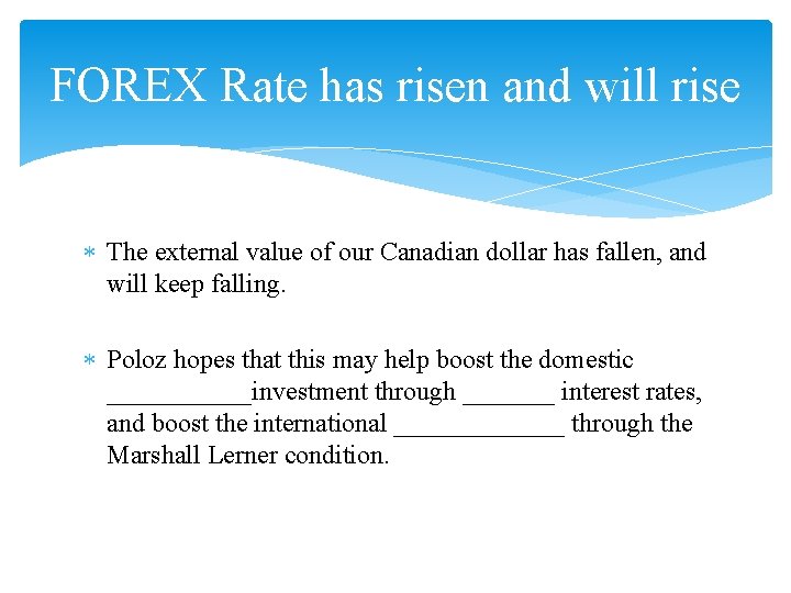 FOREX Rate has risen and will rise The external value of our Canadian dollar
