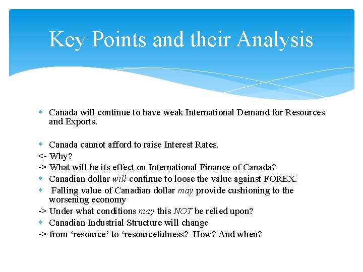 Key Points and their Analysis Canada will continue to have weak International Demand for