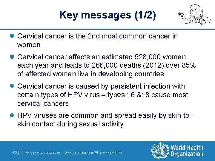 Key messages (1/2) l Cervical cancer is the 2 nd most common cancer in