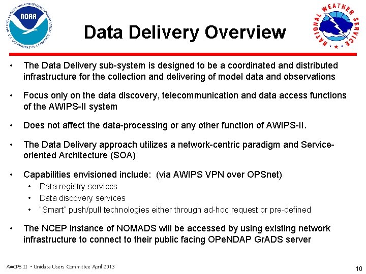Data Delivery Overview • The Data Delivery sub-system is designed to be a coordinated