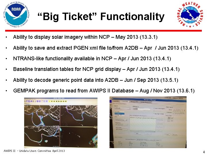 “Big Ticket” Functionality • Ability to display solar imagery within NCP – May 2013