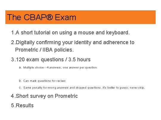 The CBAP® Exam 1. A short tutorial on using a mouse and keyboard. 2.