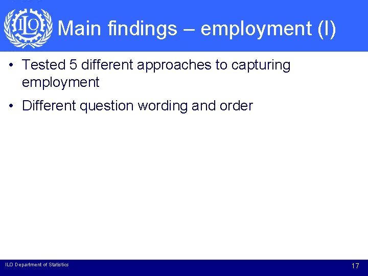 Main findings – employment (I) • Tested 5 different approaches to capturing employment • Main findings – employment (I) • Tested 5 different approaches to capturing employment •