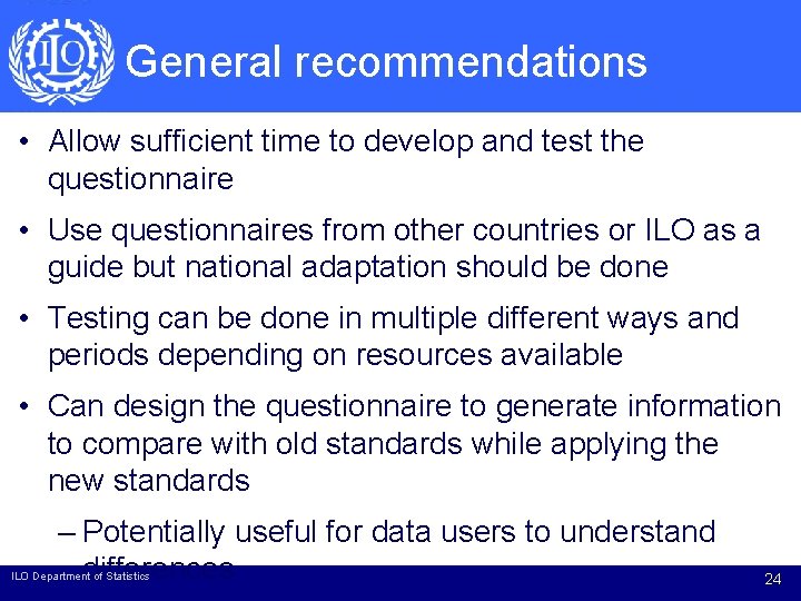 General recommendations • Allow sufficient time to develop and test the questionnaire • Use General recommendations • Allow sufficient time to develop and test the questionnaire • Use