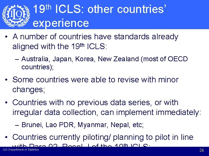 19 th ICLS: other countries’ experience • A number of countries have standards already 19 th ICLS: other countries’ experience • A number of countries have standards already