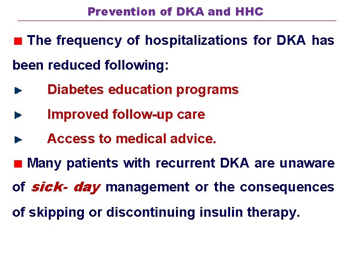 Prevention of DKA and HHC The frequency of hospitalizations for DKA has been reduced