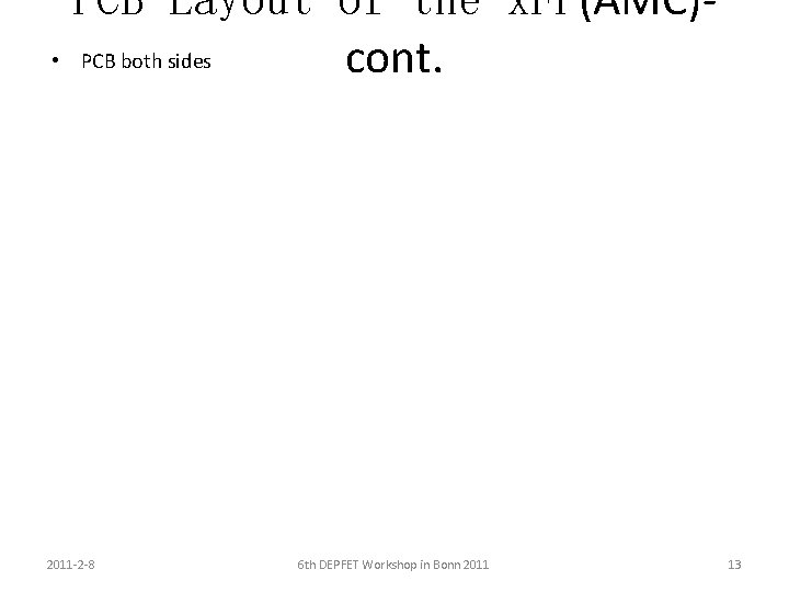 PCB Layout of the x. FP(AMC) • PCB both sides cont. 2011 -2 -8