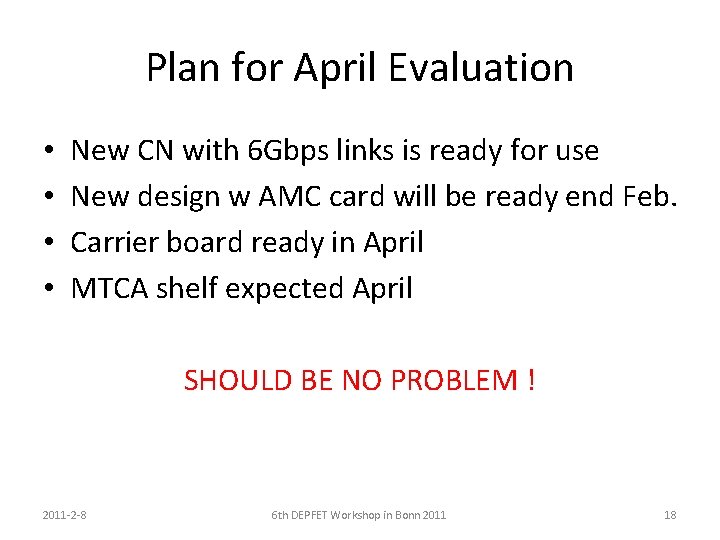 Plan for April Evaluation • • New CN with 6 Gbps links is ready