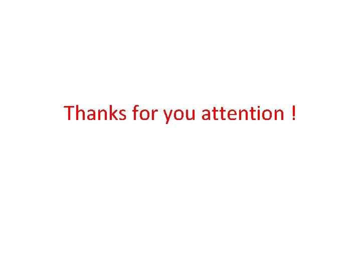 Thanks for you attention ! 