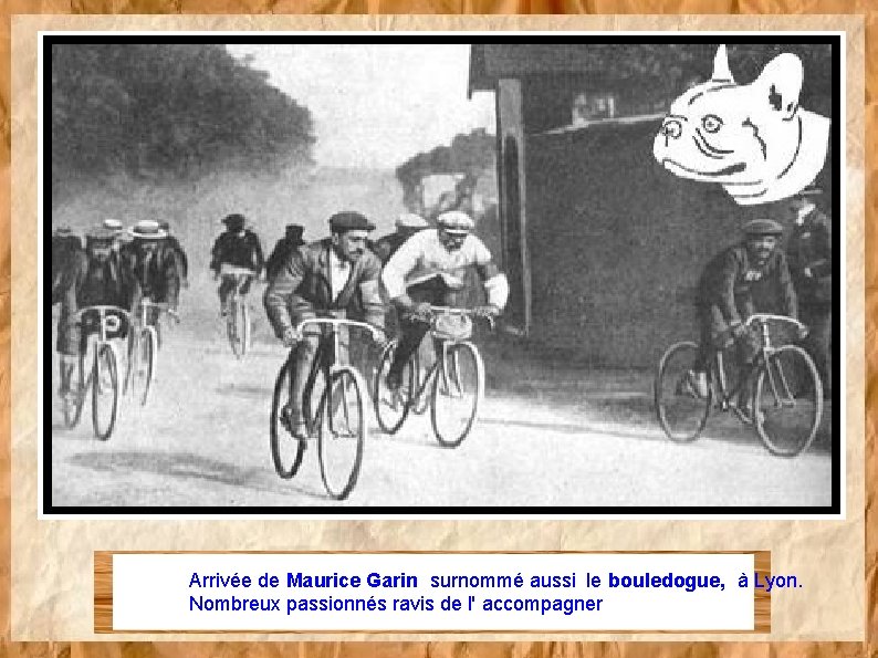 Arrivée de Maurice Garin surnommé aussi le bouledogue, à Lyon. Nombreux passionnés ravis de