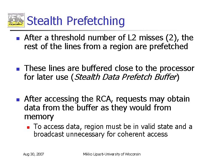 Stealth Prefetching n n n After a threshold number of L 2 misses (2),