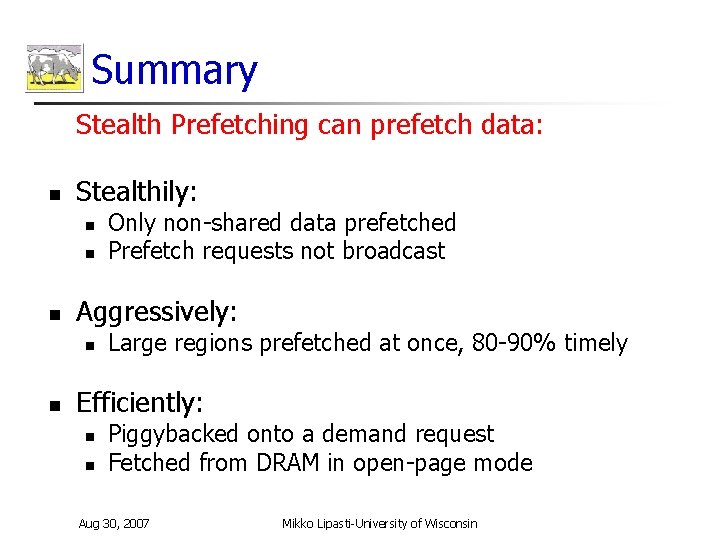 Summary Stealth Prefetching can prefetch data: n Stealthily: n n n Aggressively: n n