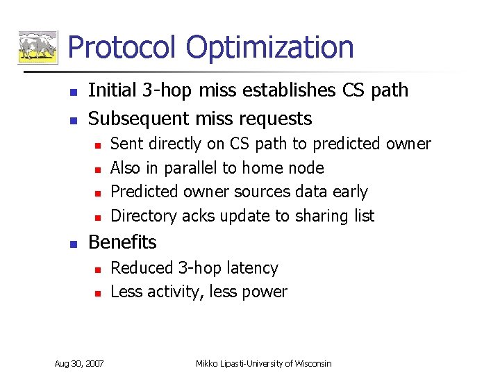 Protocol Optimization n n Initial 3 -hop miss establishes CS path Subsequent miss requests