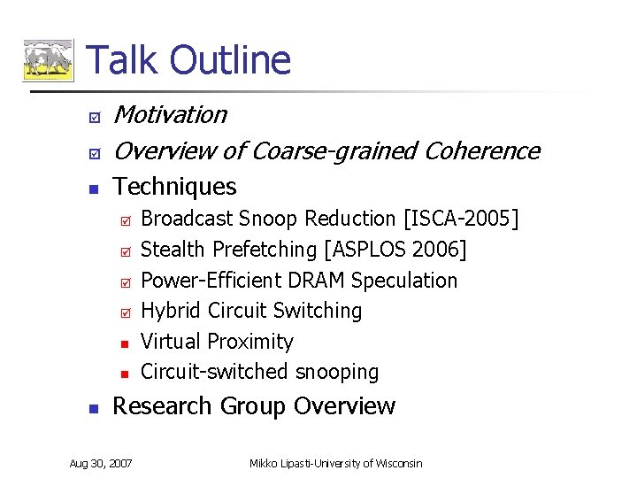 Talk Outline þ Motivation Overview of Coarse-grained Coherence n Techniques þ þ þ n