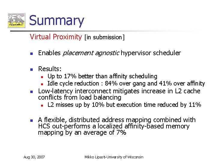 Summary Virtual Proximity [in submission] n Enables placement agnostic hypervisor scheduler n Results: n