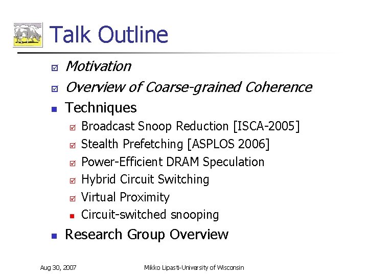 Talk Outline þ Motivation Overview of Coarse-grained Coherence n Techniques þ þ þ n