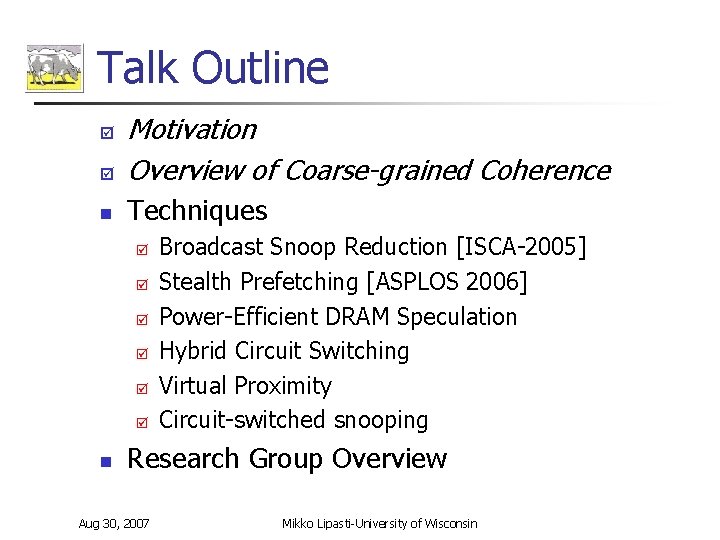 Talk Outline þ Motivation Overview of Coarse-grained Coherence n Techniques þ þ þ þ