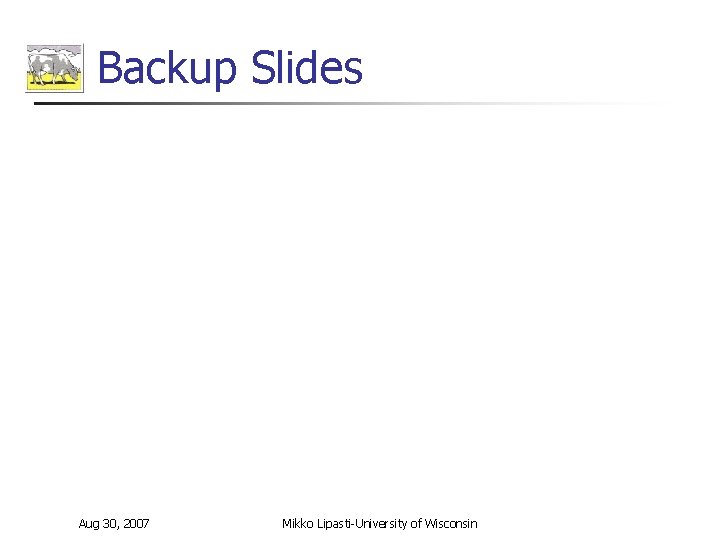 Backup Slides Aug 30, 2007 Mikko Lipasti-University of Wisconsin 