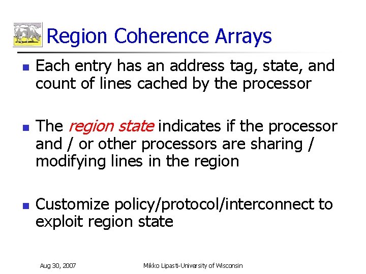 Region Coherence Arrays n n n Each entry has an address tag, state, and