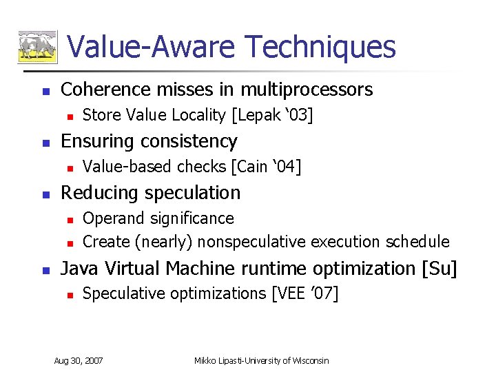 Value-Aware Techniques n Coherence misses in multiprocessors n n Ensuring consistency n n Value-based