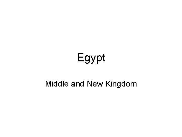Egypt Middle and New Kingdom 