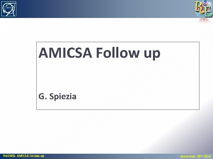 AMICSA Follow up G. Spiezia RADWG- AMICSA Follow-up September 30 th 2014 