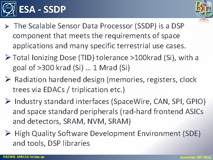 ESA - SSDP Ø The Scalable Sensor Data Processor (SSDP) is a DSP component