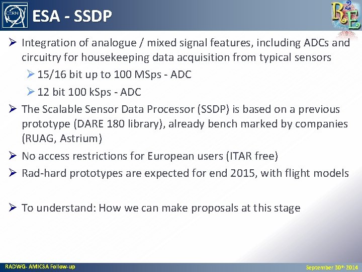 ESA - SSDP Ø Integration of analogue / mixed signal features, including ADCs and