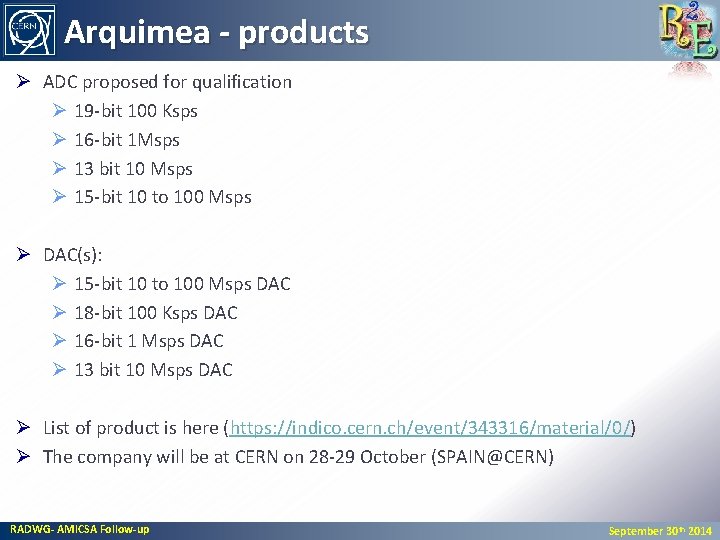 Arquimea - products Ø ADC proposed for qualification Ø 19 -bit 100 Ksps Ø