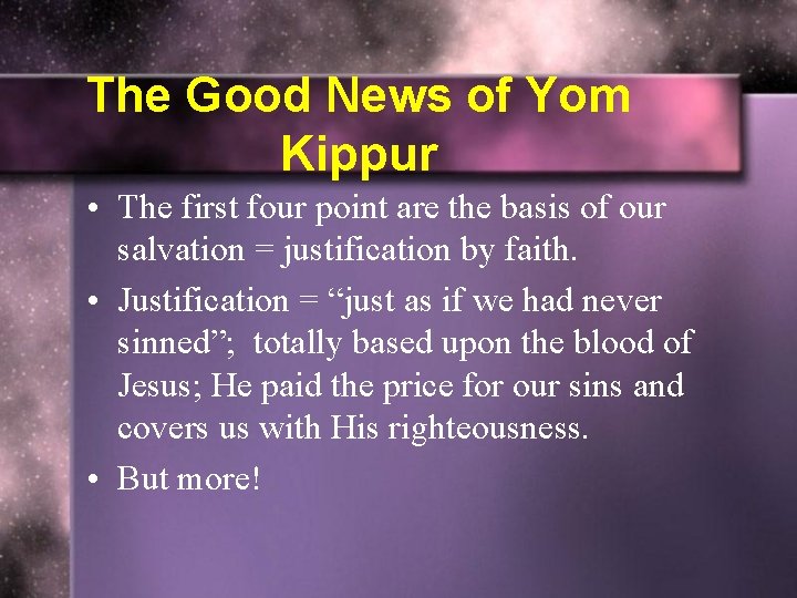 The Good News of Yom Kippur • The first four point are the basis